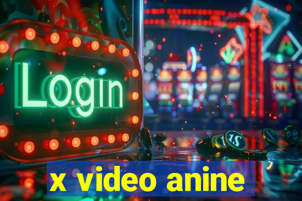 x video anine